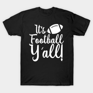 its football yall sourn accent american football lover T-Shirt